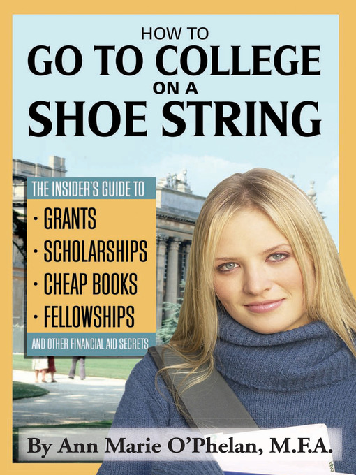 Title details for How to Go to College on a Shoe String by Ann Marie O'Phelan - Available